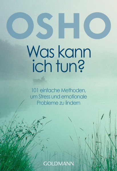 Was kann ich tun?: 50 einfache Methoden, um Stress und emotionale Probleme zu lindern