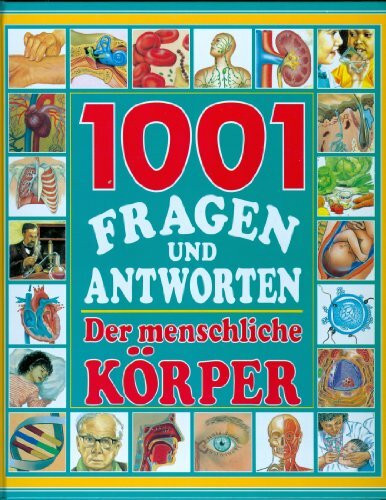 1001 Fragen und Antworten. Der menschliche Körper