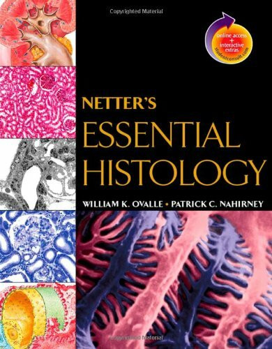 Netter's Essential Histology: with Student Consult Access (Netter Basic Science)