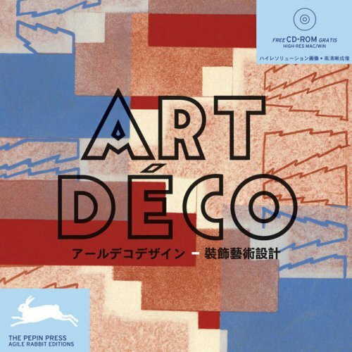 Art Deco Design, w. CD-ROM: English-French-German-Spanish-Italian-Portuguese-Japanese-Chinese (Agile Rabbit Editions)