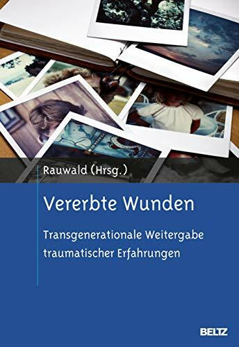 Vererbte Wunden: Transgenerationale Weitergabe traumatischer Erfahrungen