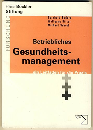 Betriebliches Gesundheitsmanagement: Ein Leitfaden für die Praxis