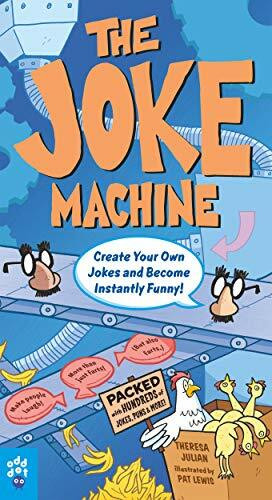 The Joke Machine: Create Your Own Jokes and Become Instantly Funny!