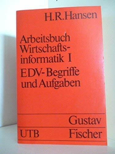Arbeitsbuch Wirtschaftsinformatik I (Uni-Taschenbuch 1281)