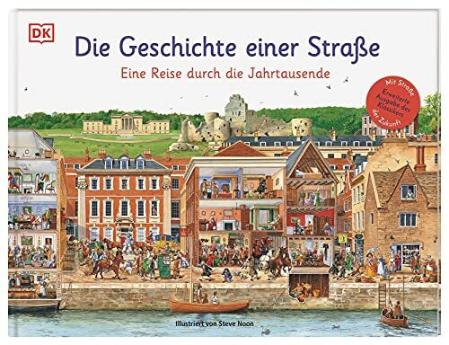 Die Geschichte einer Straße: Eine Reise durch die Jahrtausende. Zeitreise im Wimmelbild: Von der Steinzeit zur Zukunfts-Metropole. Für Kinder ab 6 Jahren (Wimmelsachbücher)