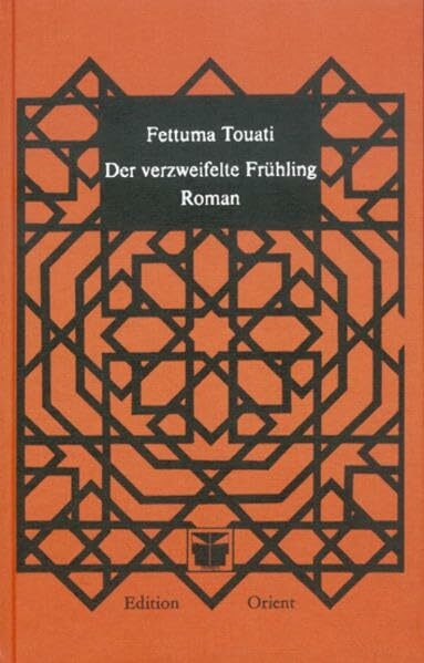 Der verzweifelte Frühling: Roman (Frauen aus dem Orient erzählen)