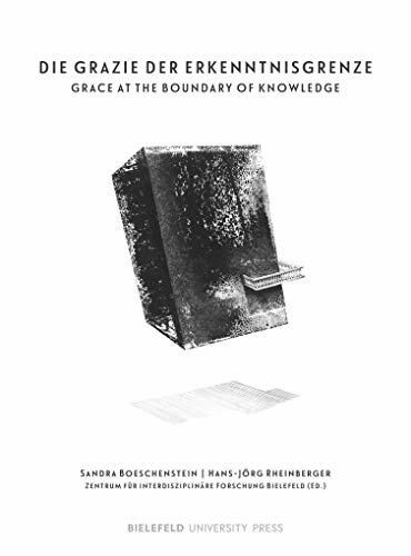Die Grazie der Erkenntnisgrenze / The Grace at the Boundary of Knowledge