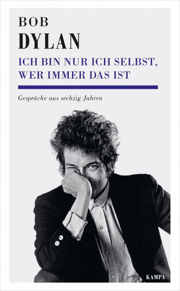 Ich bin nur ich selbst, wer immer das ist: Gespräche aus sechzig Jahren (Kampa Salon: Gespräche)