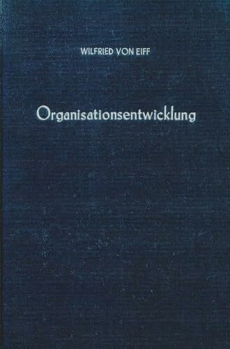 Organisationsentwicklung.: Personalpolitische, strukturelle sowie kostenleistungsorientierte Aspekte organisatorischer Änderungen. (Betriebswirtschaftliche Forschungsergebnisse, Band 80)