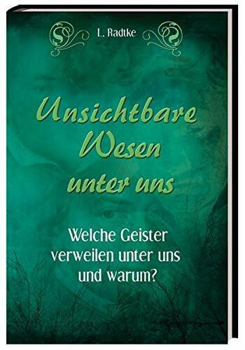 Radtke, L: Unsichtbare Wesen unter uns