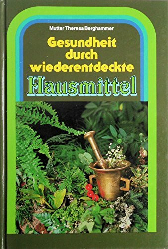 Gesundheit durch wiederentdeckte Hausmittel