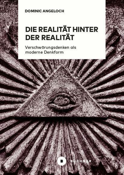 Die Realität hinter der Realität: Verschwörungsdenken als moderne Denkform