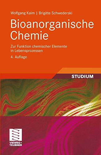 Bioanorganische Chemie: Zur Funktion chemischer Elemente in Lebensprozessen (Teubner Studienbücher Chemie) (German Edition)