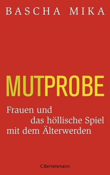 Mutprobe: Frauen und das höllische Spiel mit dem Älterwerden