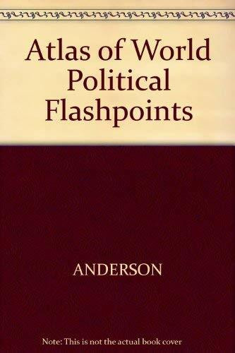 An Atlas of World Political Flashpoints: A Sourcebook of Geopolitical Crisis