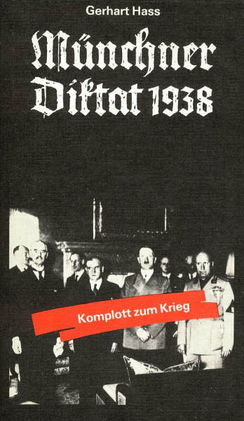 Münchner Diktat 1938 - Komplott zum Krieg