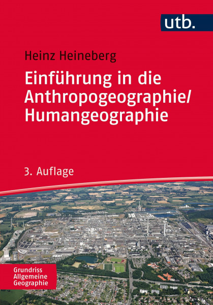 Einführung in die Anthropogeographie / Humangeographie: Grundriss Allgemeine Geographie (Uni-Taschenbücher M)