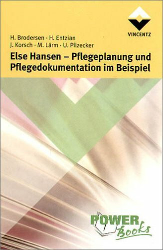 Else Hansen; Pflegeplanung und Pflegedokumentation im Beispiel (Power Books)