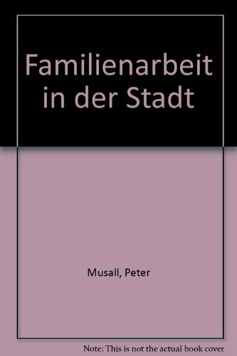 Familienarbeit in der Stadt (Beiträge zur Gemeindepädagogik)