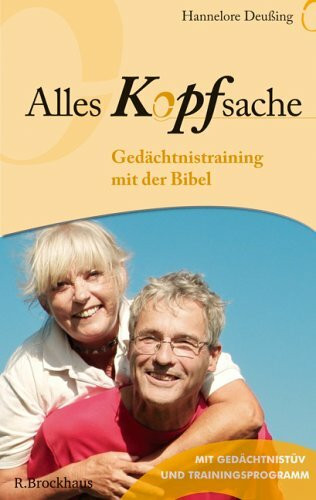 Alles Kopfsache: Gedächtnistraining mit der Bibel - mit Gedächtnis-TÜV und Trainingsprogramm