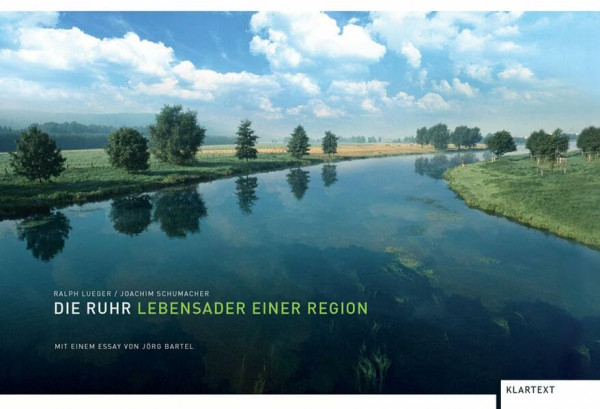 Die Ruhr: Lebensader einer Region