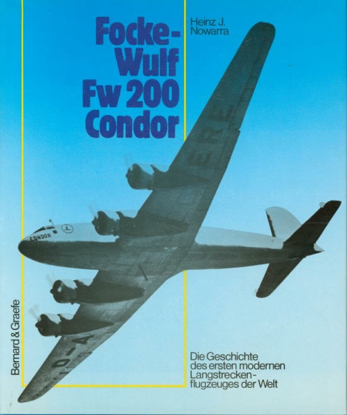 Focke-Wulf Fw 200 Condor. Die Geschichte des ersten Langstreckenflugzeuges der Welt