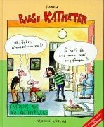 Babsi Katheter: Cartoons aus der Altenpflege