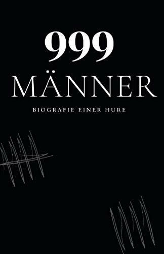 999 Männer: Biografie einer Hure