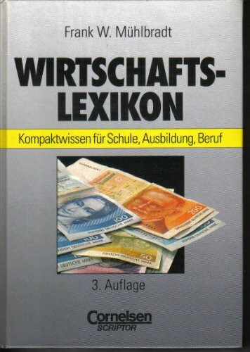 Wirtschaftslexikon: Kompaktwissen für Schule und Ausbildung