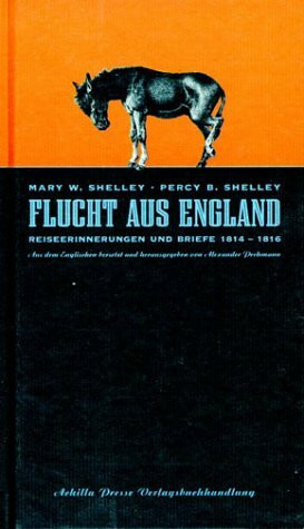 Flucht aus England: Reiseerinnerungen & Briefe 1814-1816: Reiseerinnerungen und Briefe 1814-1816. Übertr. u. hrsg. v. Alexander Pechmann