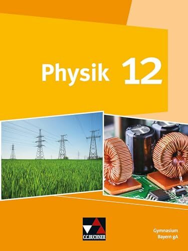 Physik – Gymnasium Bayern Sek II / Physik Bayern 12