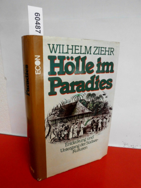 Hölle im Paradies. Entdeckung und Untergang der Südsee- Kulturen