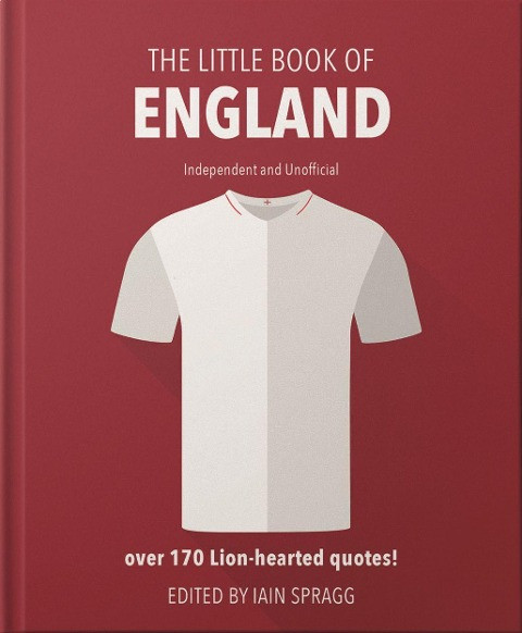 The Little Book of England Football: More Than 170 Quotes Celebrating the Three Lions