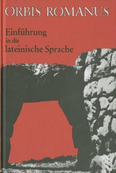 Orbis Romanus. Einführung in die lateinische Sprache