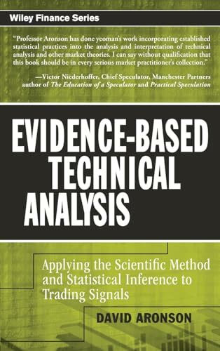 Evidence-Based Technical Analysis: Applying the Scientific Method and Statistical Inference to Trading Signals (Wiley Trading)