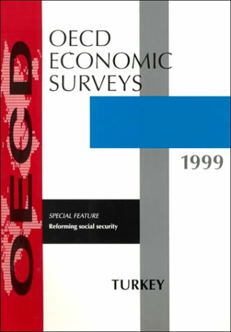 Oecd Economic Surveys 1998-1999: Turkey 1999 (O E C D ECONOMIC SURVEYS TURKEY)