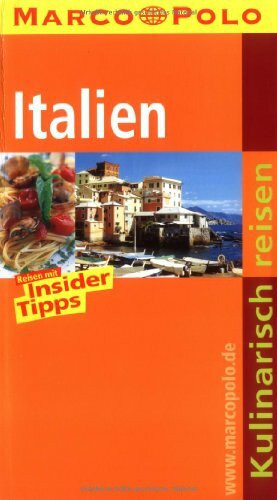 Kulinarisch Reisen Italien: Reisen mit Insider-Tipps