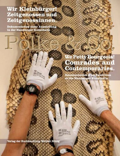 Polke & Co. Wir Kleinbürger. Zeitgenossen und Zeitgenossinnen: Wir Kleinburger! Zietgenossen und Zeitgenossonnen: Dokumentation einer Ausstellung in ... of and Exhibition at the Hamburger Kunsthalle