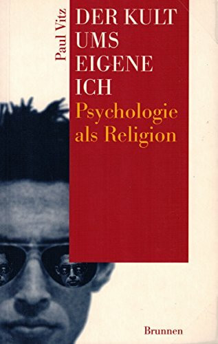 Der Kult ums eigene Ich: Psychologie als Religion (ABCteam-Paperback - Brunnen)