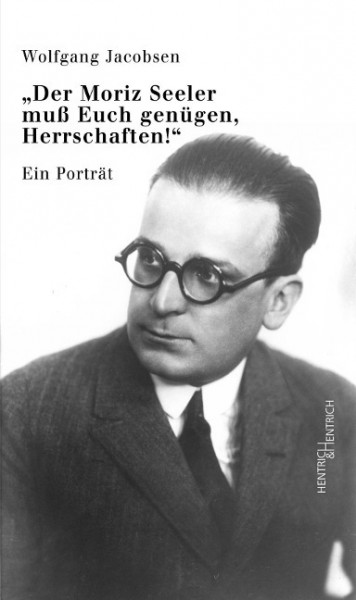 "Der Moriz Seeler muß Euch genügen, Herrschaften!"