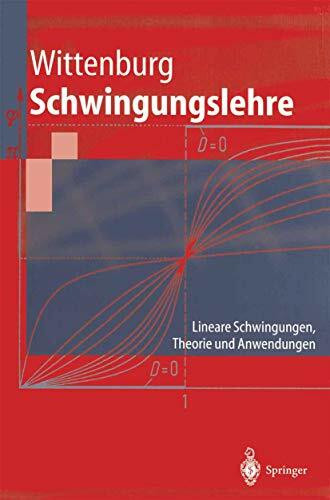 Schwingungslehre: "Lineare Schwingungen, Theorie Und Anwendungen" (Springer-Lehrbuch)