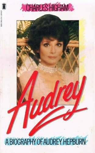 Audrey: Biography of Audrey Hepburn