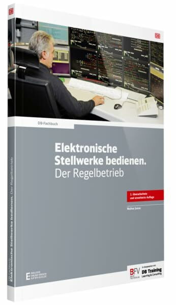 Elektronische Stellwerke bedienen. Der Regelbetrieb: inklusive Online-Version (kostenloser Freischaltcode per Mail) (DB-Fachbuch)