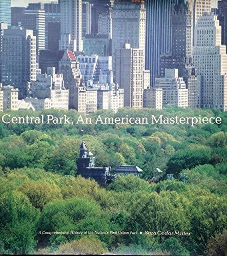 Central Park, An American Masterpiece: A Comprehensive History of the Nation's First Urban Park