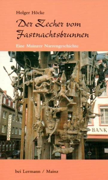 Der Zecher vom Fastnachtsbrunnen: Eine Mainzer Narrengeschichte