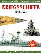 Kriegsschiffe: 1939-1945: Zerstörer, Schlachtschiffe, Flugzeugträger, Unterseeboote