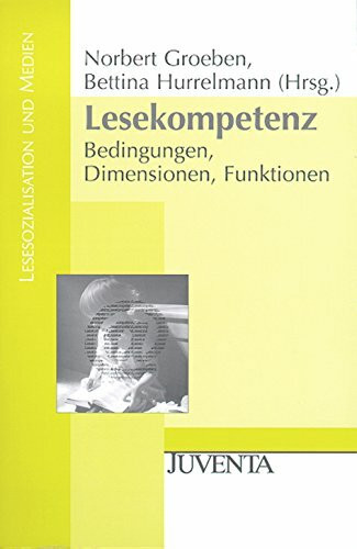 Lesekompetenz: Bedingungen, Dimensionen, Funktionen (Lesesozialisation und Medien)