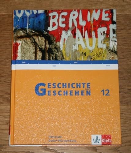 Geschichte und Geschehen - Oberstufe / Schülerband für Baden-Württemberg. Klasse 12