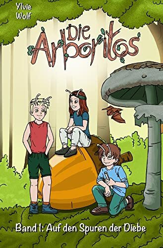 Die Arboritos: Auf den Spuren der Diebe