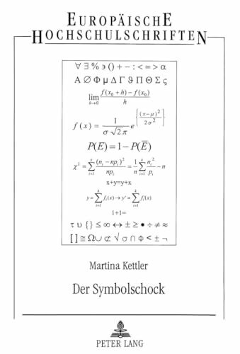 Der Symbolschock: Ein zentrales Lernproblem im mathematisch-naturwissenschaftlichen Unterricht (Europäische Hochschulschriften / European University ... Education / Série 11: Pédagogie, Band 755)